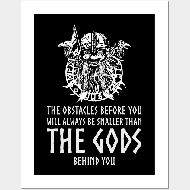 The obstacles before you will always be smaller than the gods behind you. Wall Art by Styr Designs